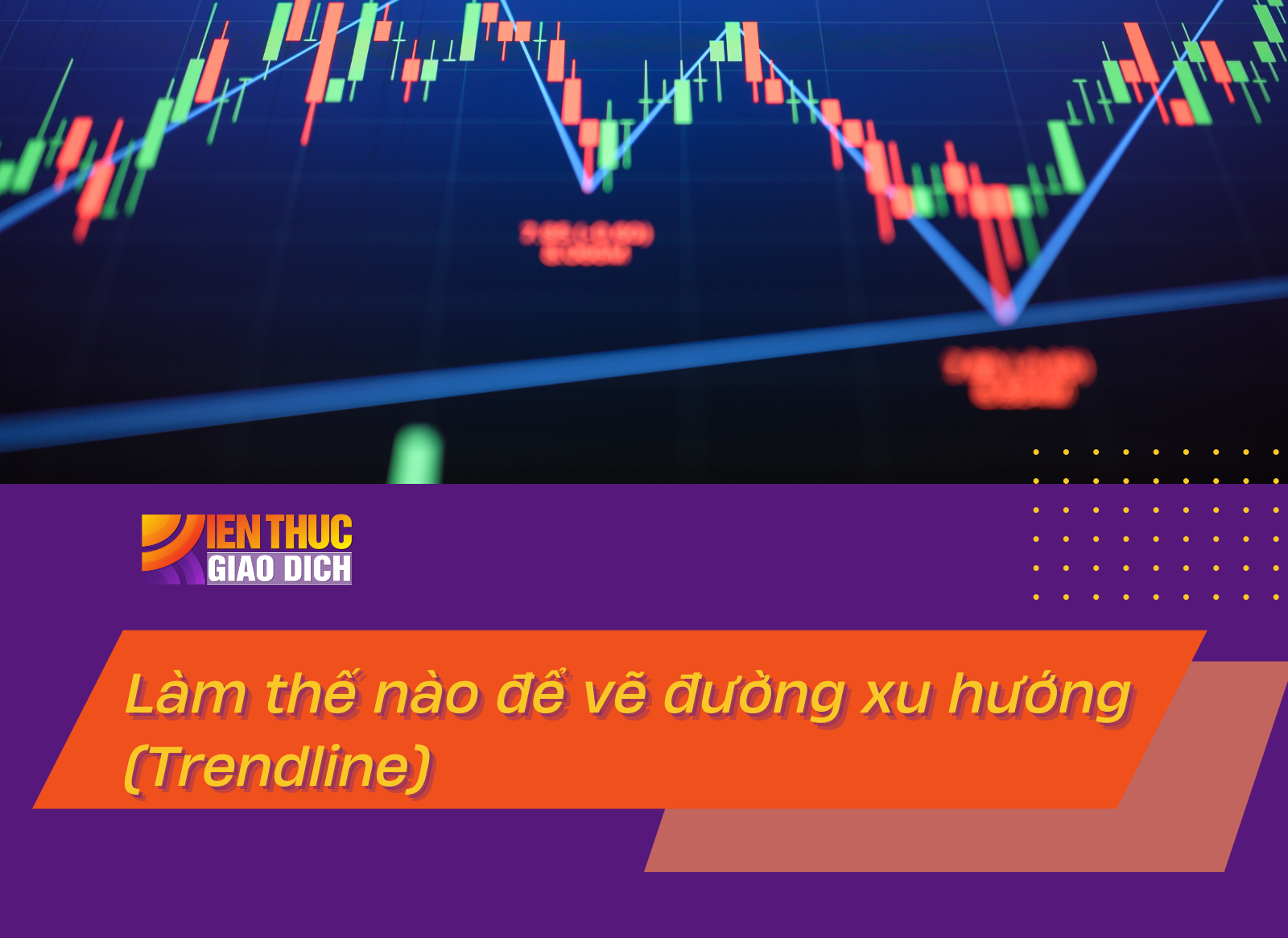 Làm thế nào để vẽ đường xu hướng (Trendline)