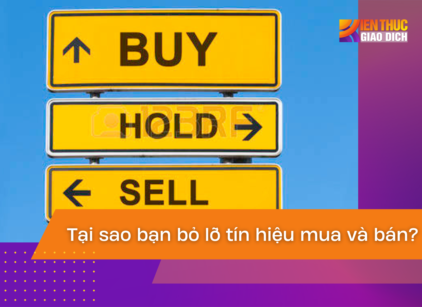 Tại sao bạn bỏ lỡ tín hiệu mua và bán?