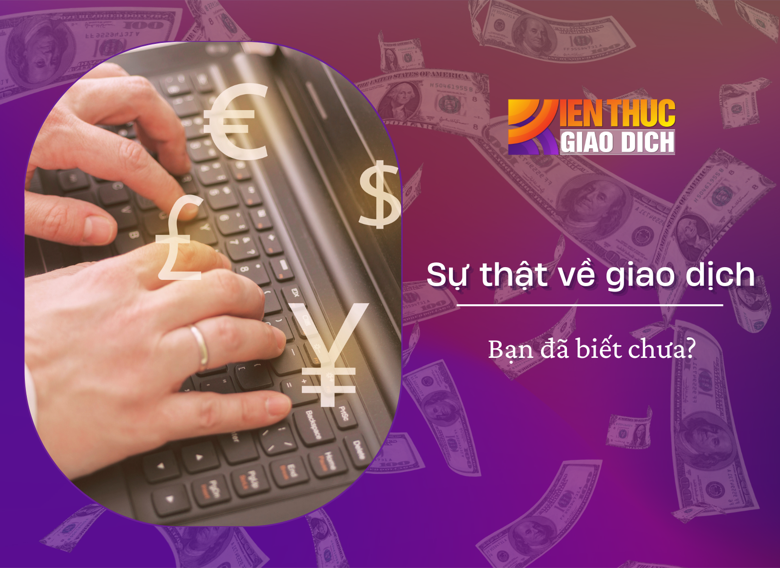 10 Sự thật về giao dịch - Bạn đã biết những điều này?