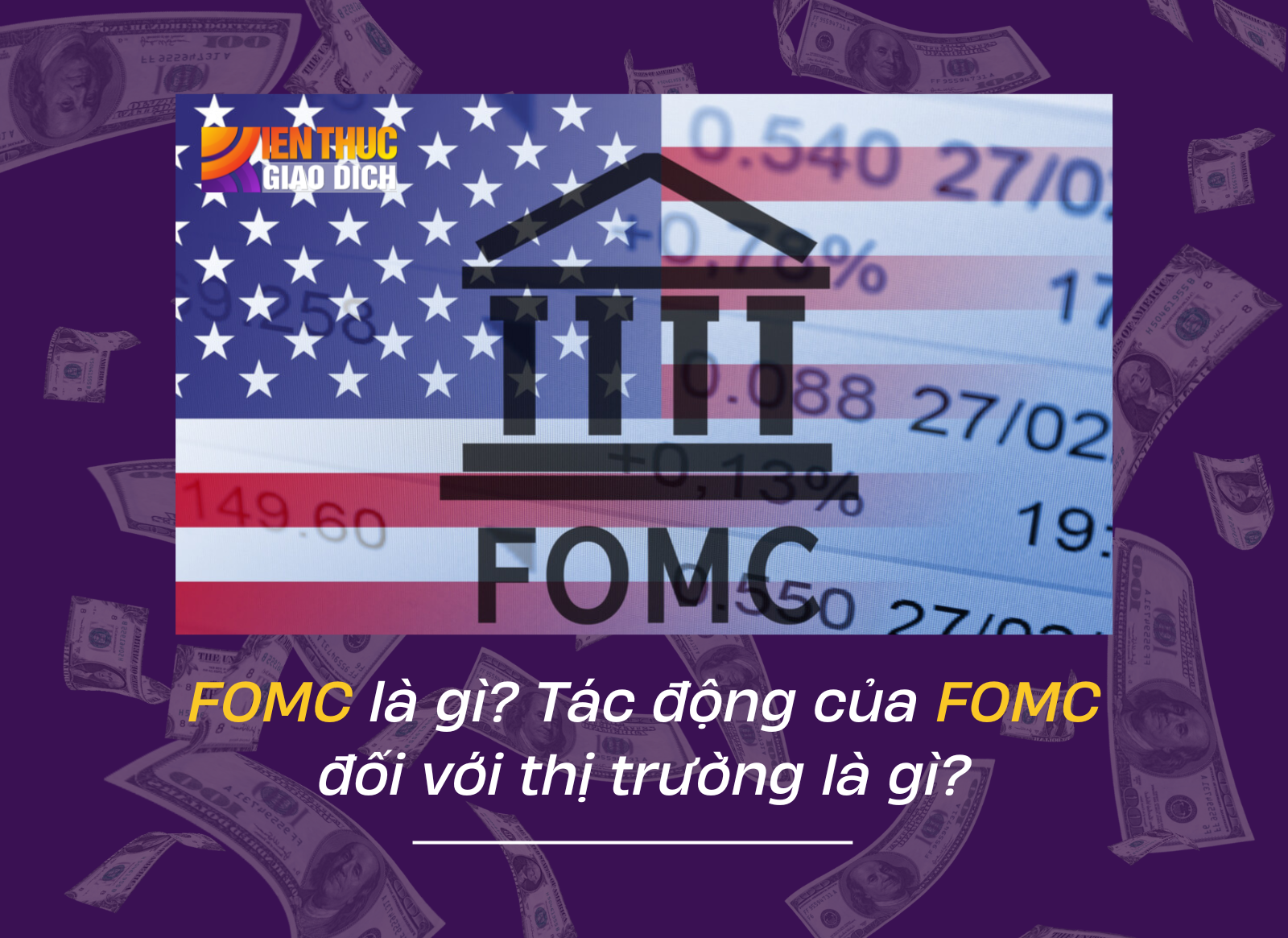 FOMC là gì? Tác động của FOMC đối với thị trường là gì?