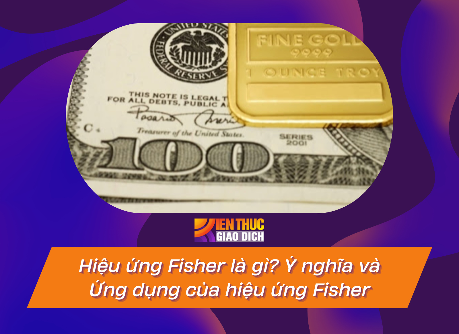 Hiệu ứng Fisher là gì? Ý nghĩa và Ứng dụng của hiệu ứng Fisher