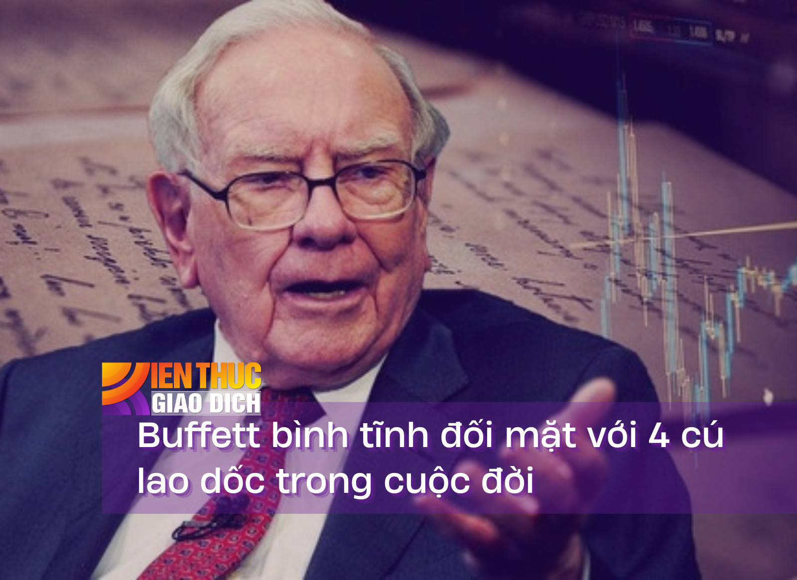 Buffett bình tĩnh đối mặt với 4 cú lao dốc trong cuộc đời