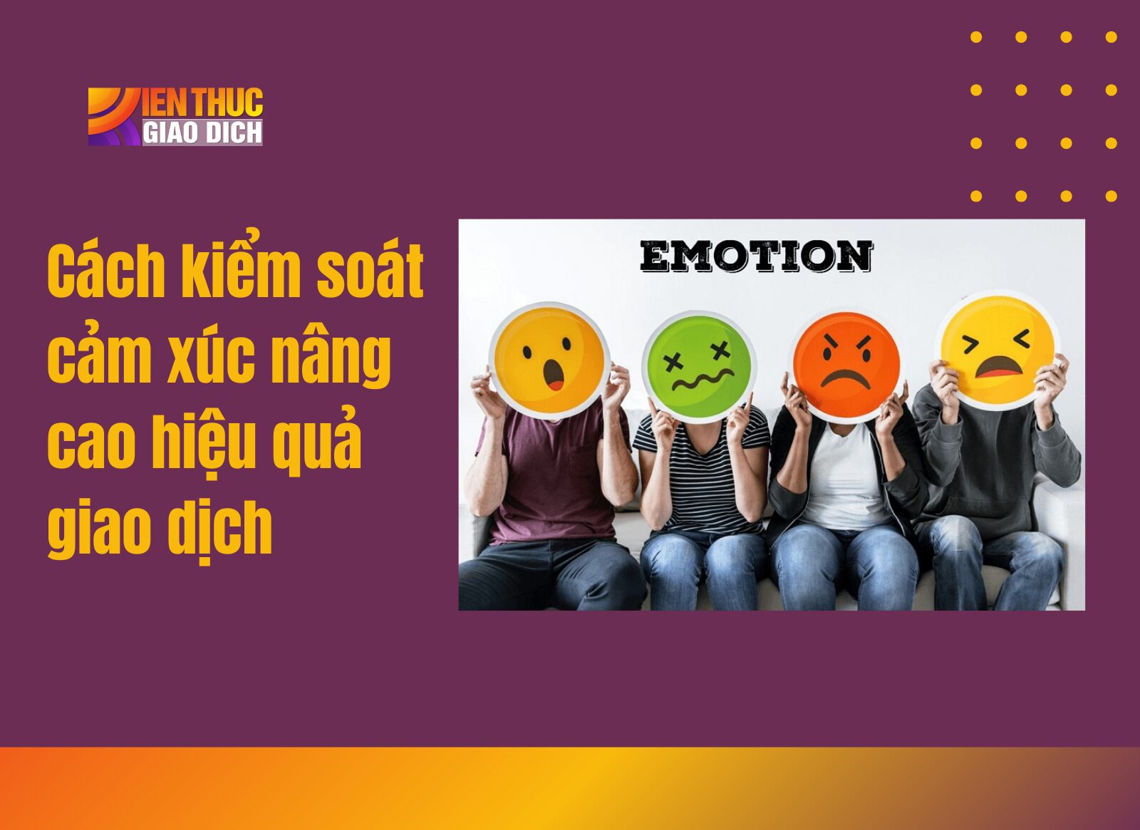 kiểm soát cảm xúc trong giao dịch