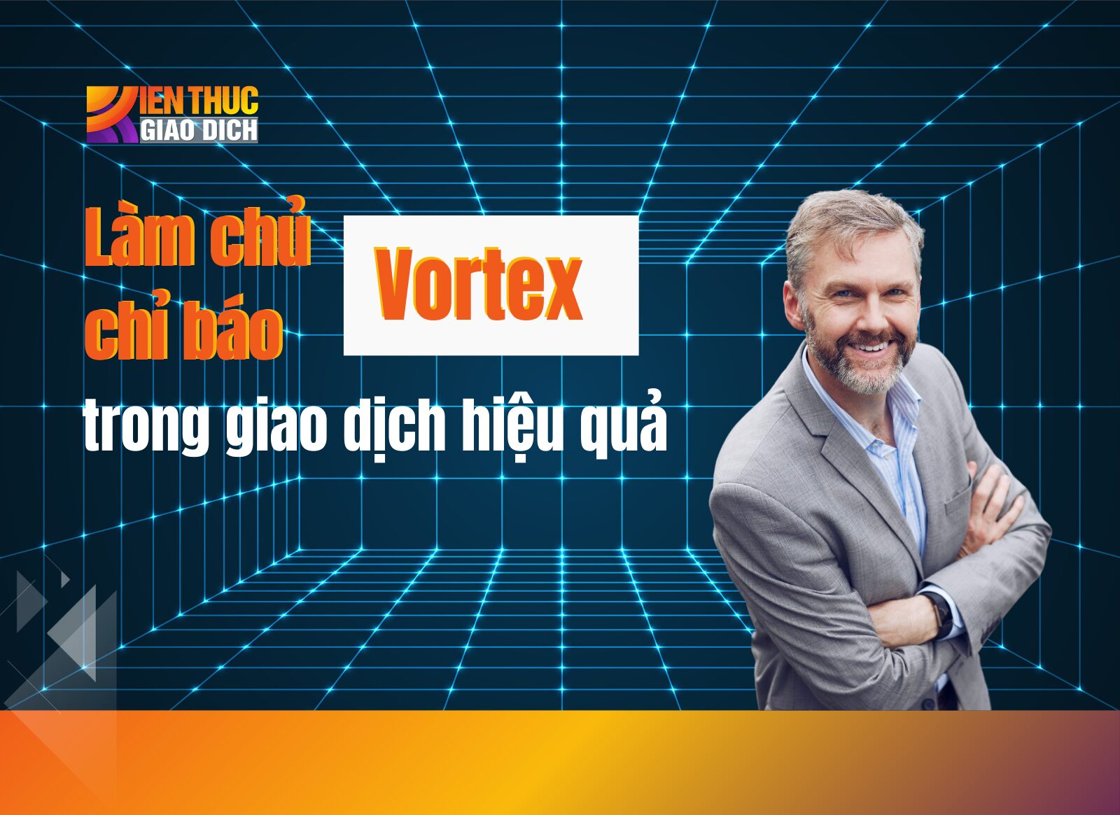 Bí Quyết Sử Dụng Chỉ Báo Vortex