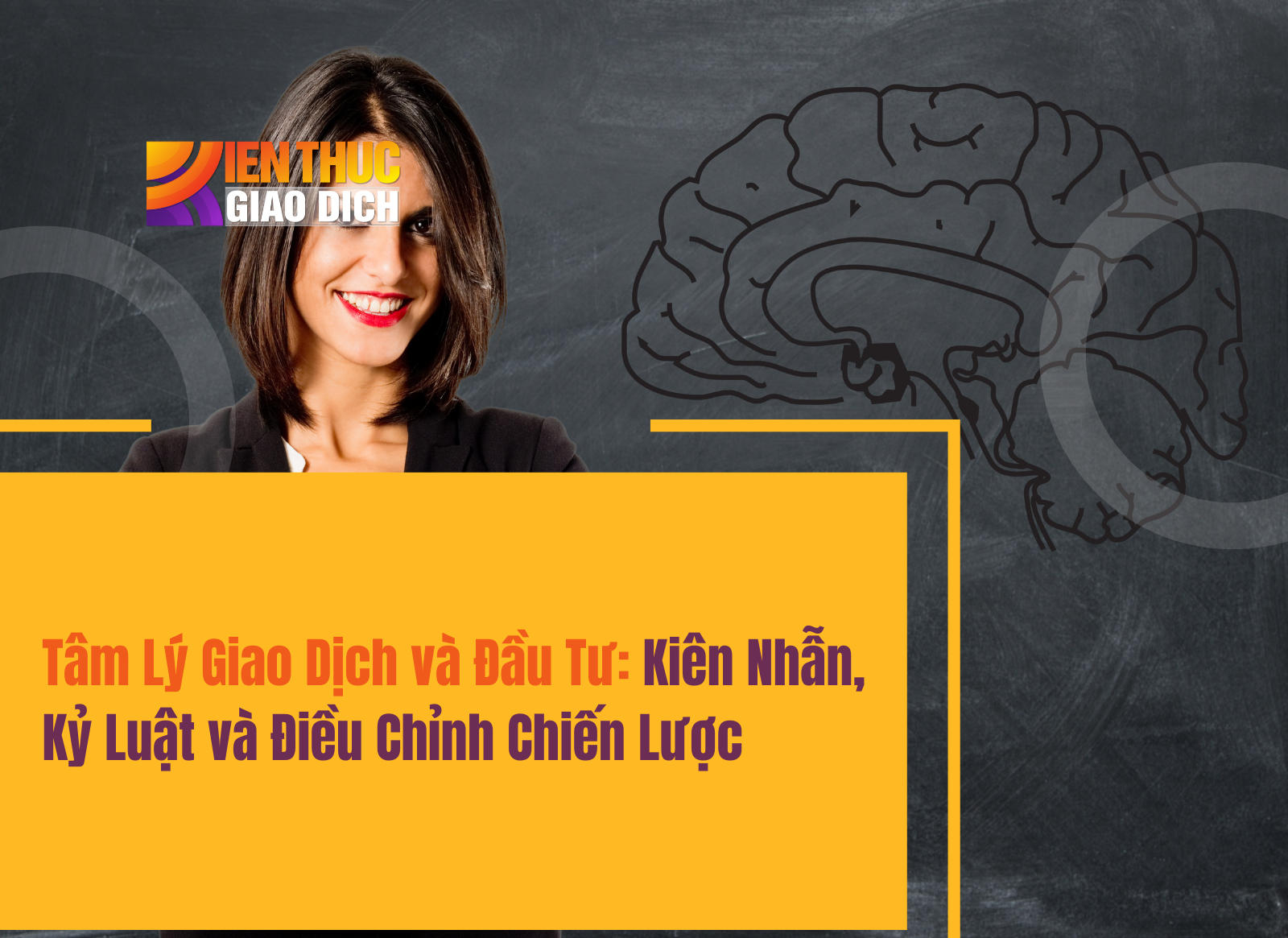 Tâm Lý Giao Dịch và Đầu Tư: Kiên Nhẫn, Kỷ Luật và Điều Chỉnh Chiến Lược