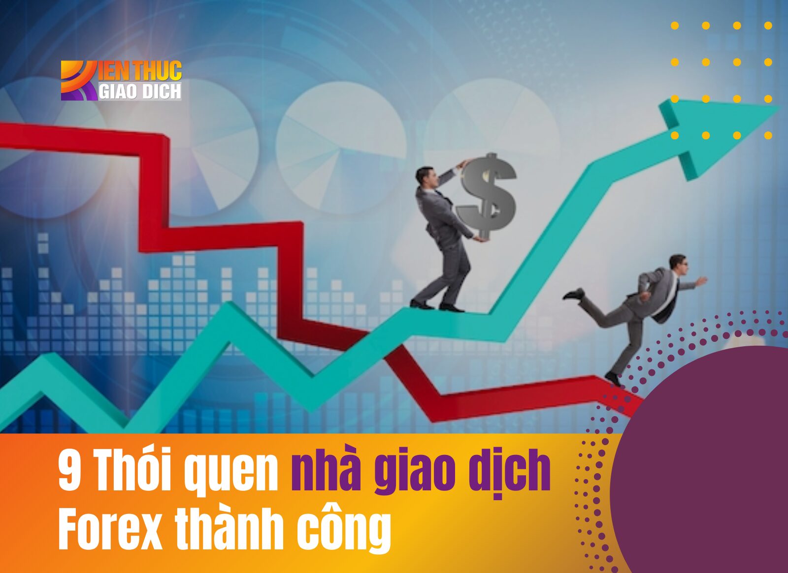 9 Thói quen nhà giao dịch Forex thành công