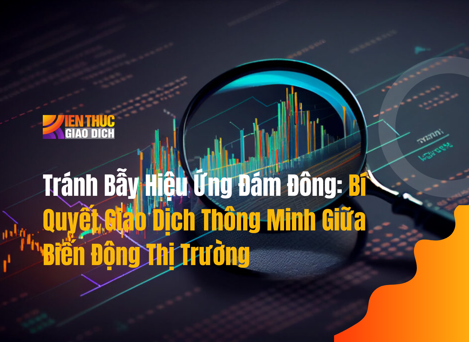 Tránh Bẫy Hiệu Ứng Đám Đông: Bí Quyết Giao Dịch Thông Minh Giữa Biến Động Thị Trường