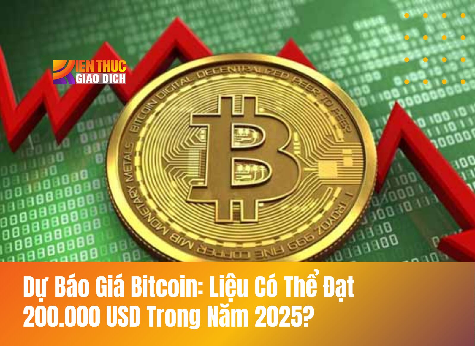 Dự Báo Giá Bitcoin: Liệu Có Thể Đạt 200.000 USD Trong Năm 2025?
