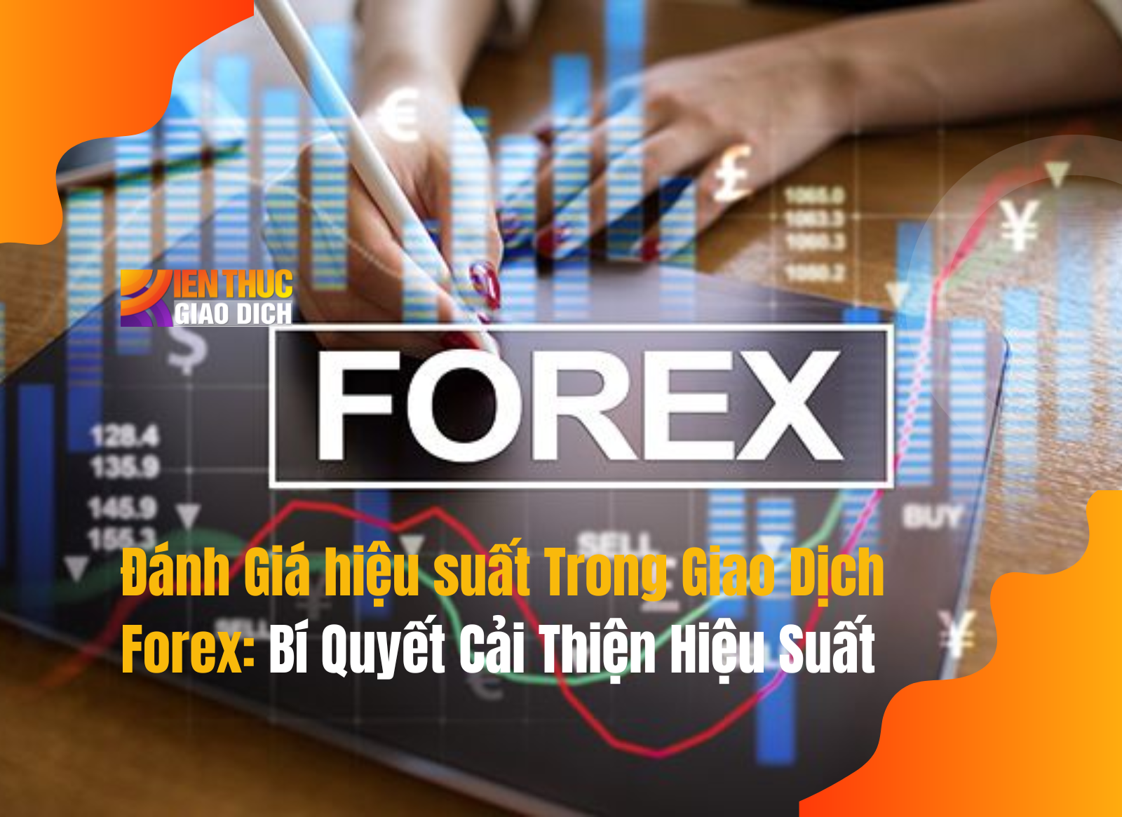 Đánh Giá hiệu suất Trong Giao Dịch Forex: Bí Quyết Cải Thiện Hiệu Suất